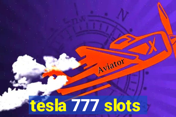 tesla 777 slots